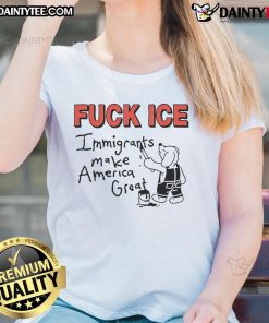 Womens tee featuring 'Fuck Ice Immigrants Make America Great' slogan, promoting a bold statement on immigration.