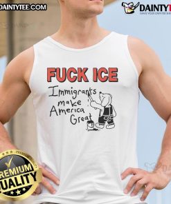 Fuck Ice Immigrants Make America Great Tank Top showcasing bold text on a stylish sleeveless shirt for activism and fashion.