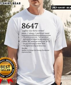 Funny 8647 definition anti-Trump taco T-shirt featuring a humorous graphic and bold text for political satire lovers.