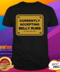 Funny 'Accepting Belly Rubs At Your Own Risk' T-Shirt design featuring a playful graphic and bold typography.