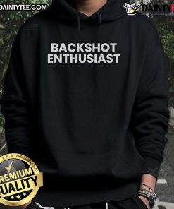 Funny Backshot Enthusiast Hoodie featuring a humorous design, perfect for casual wear and showcasing your playful style.