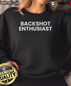 Funny Backshot Enthusiast Sweatshirt featuring a humorous graphic design, perfect for casual wear and fun outings.