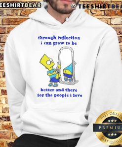 Alt Text: Funny Bart hoodie featuring 'I Can Grow To Be Better For The People I Love' reflection design in vibrant colors.