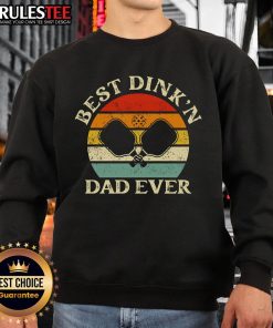 Funny Best Dinkin' Dad Ever Pickleball sweatshirt for Father's Day, featuring playful graphics and a comfortable design.
