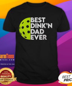 Alt Text: Funny Best Dink'N Dad Ever Pickleball T-Shirt featuring playful graphics and vibrant colors for pickleball enthusiasts.