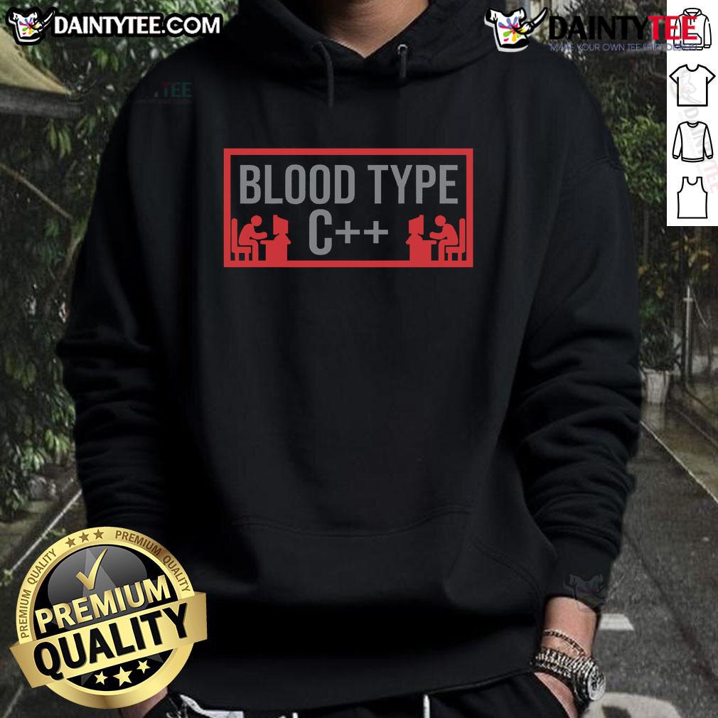 Funny Blood Type C++ Programmer Hoodie Funny Blood Type C Programmer Hoodie featuring a humorous design perfect for coding enthusiasts and tech lovers.