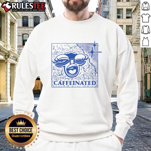 Alt Text: Funny caffeinated sloth design on a cozy sweatshirt for coffee lovers, perfect for sleepy animal enthusiasts.