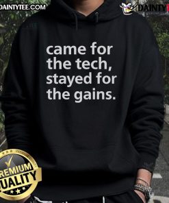 Funny Came For The Tech Stayed For The Gains Hoodie featuring a humorous design for tech enthusiasts and fitness lovers.