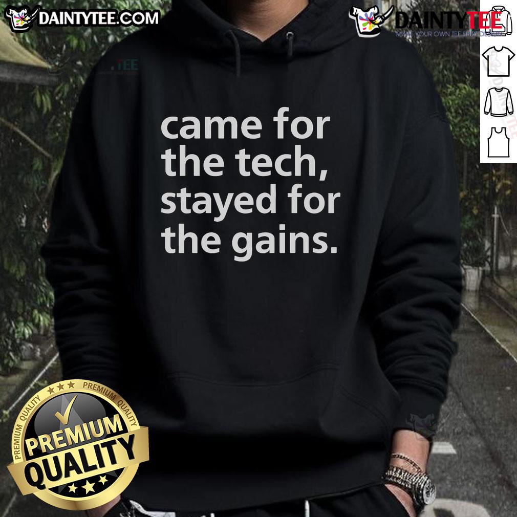 Funny Came For The Tech Stayed For The Gains Hoodie Funny Came For The Tech Stayed For The Gains Hoodie featuring a humorous design for tech enthusiasts and fitness lovers.