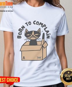 Funny cat in a cardboard box with 'Born to Complain' text on a ladies tee, perfect for cat lovers and humor enthusiasts.