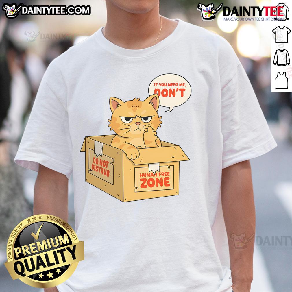 Funny Cat Cardboard Box If You Need Me Don'T T Shirt Alt Text: Funny Cat Cardboard Box T-Shirt featuring a playful design with a cat and the phrase If You Need Me, Don't.