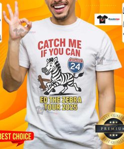 Funny Catch Me If You Can Ed The Zebra Tour 2025 T-Shirt featuring a playful zebra design and vibrant colors.