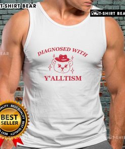 Funny diagnosed with Yalltism bear tank top featuring a humorous bear graphic and playful text design.