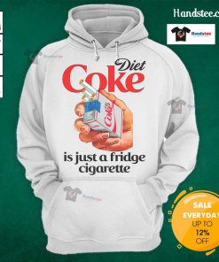 Funny Diet Soda is Just a Fridge Cigarette Hoodie design featuring a humorous take on diet culture and soda consumption.