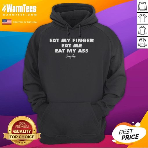 Alt Text: Funny Eat My Finger Eat Me Eat My Ass Everyday Hoodie featuring quirky graphic design and vibrant colors.