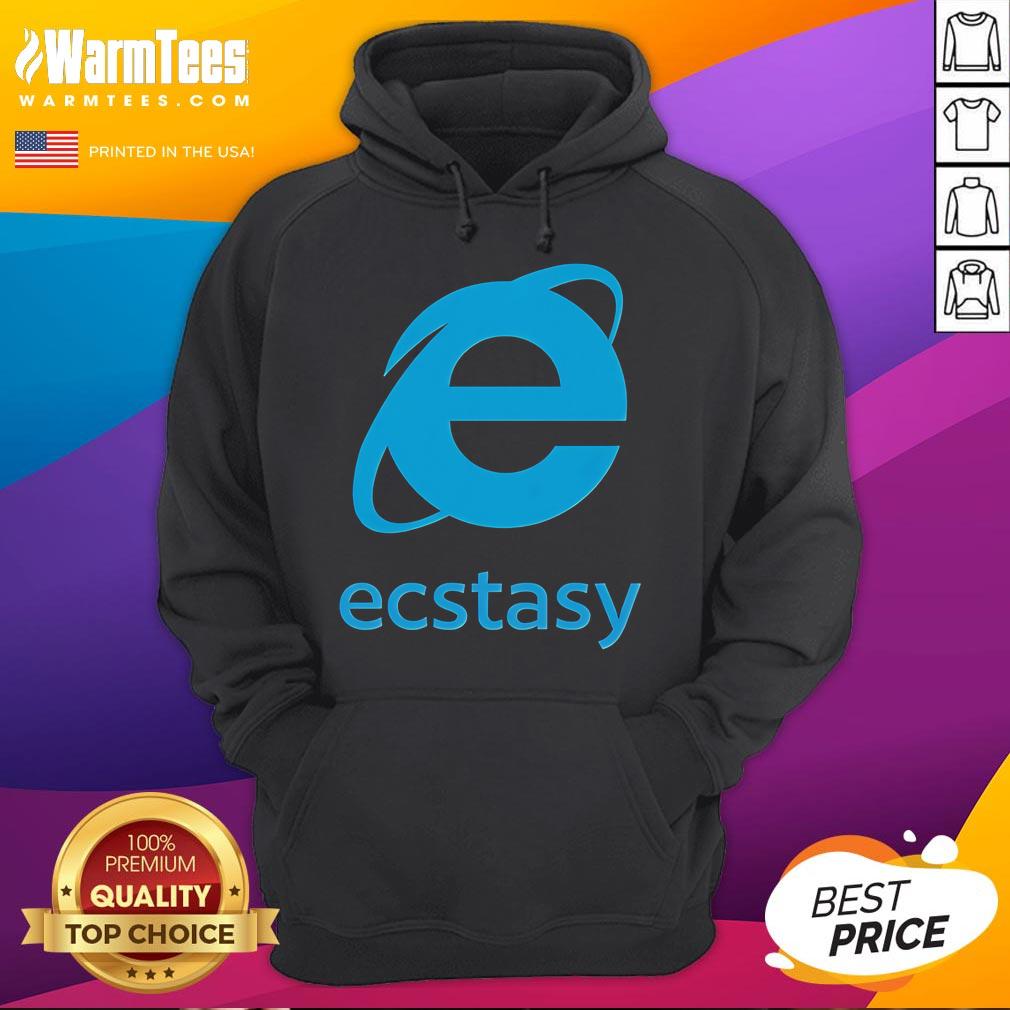 Funny Ecstasy Internet Explorer Hoodie Funny Ecstasy Internet Explorer hoodie with vibrant graphics, perfect for tech enthusiasts and nostalgic gamers.