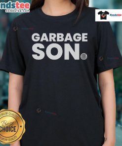 Funny Garbage Son Ladies Tee featuring a humorous graphic design perfect for casual wear and expressing a playful personality.