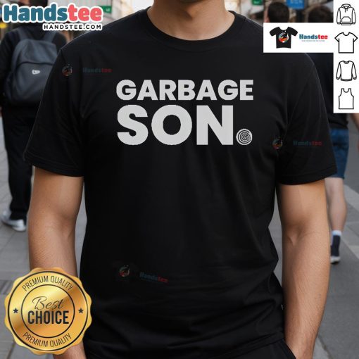 Funny Garbage Son T-Shirt featuring a humorous design perfect for casual wear and showcasing a unique sense of humor.