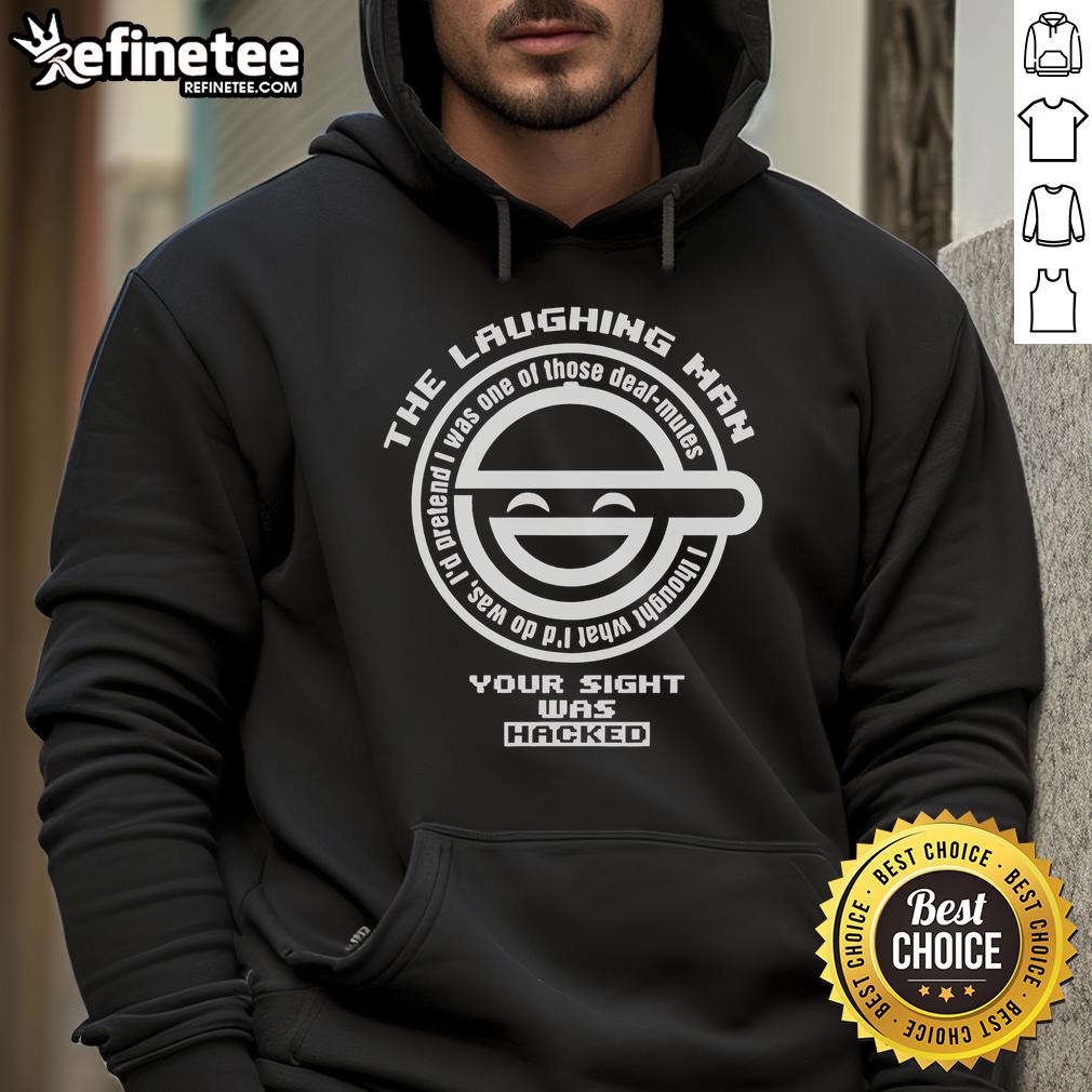 Funny Ghost In The Shell The Laughing Man Your Sight Was Hacked Logo Hoodie Funny Ghost in the Shell hoodie featuring The Laughing Man logo, perfect for fans of sci-fi and unique fashion.