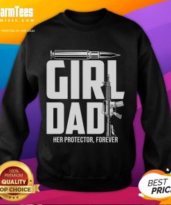 Funny girl dad sweatshirt featuring 'Her Protector Forever' slogan, perfect for proud dads and family bonding moments.