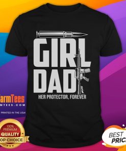 Funny Girl Dad Her Protector Forever T-Shirt featuring a playful design, perfect for proud fathers and family humor.