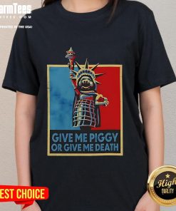 Funny Give Me Piggy or Give Me Death Ladies Tee featuring a humorous design perfect for pig lovers and casual wear.