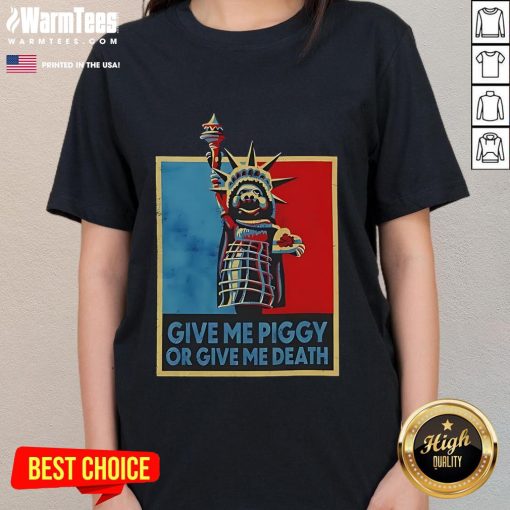 Funny Give Me Piggy or Give Me Death Ladies Tee featuring a humorous design perfect for pig lovers and casual wear.