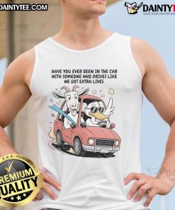 Funny goat and duck in a car, showcasing the humorous tank top Have You Ever Been In The Car With Someone Who Drives Like...