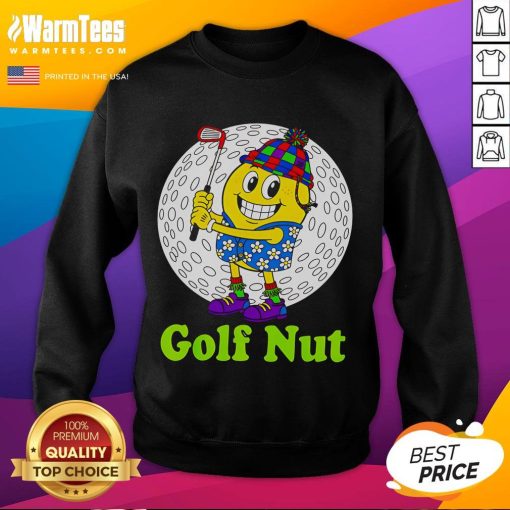 Funny Golf Nut Sweatshirt featuring a humorous golf design, perfect for golf enthusiasts and casual wear.
