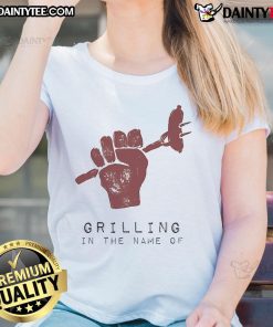 Funny grilling in the name of ladies tee featuring humorous barbecue graphics for women who love to cook outdoors.
