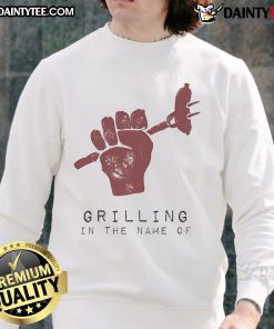 Funny Grilling in the Name of Sweatshirt featuring a humorous grill design perfect for BBQ lovers and outdoor cooking enthusiasts.
