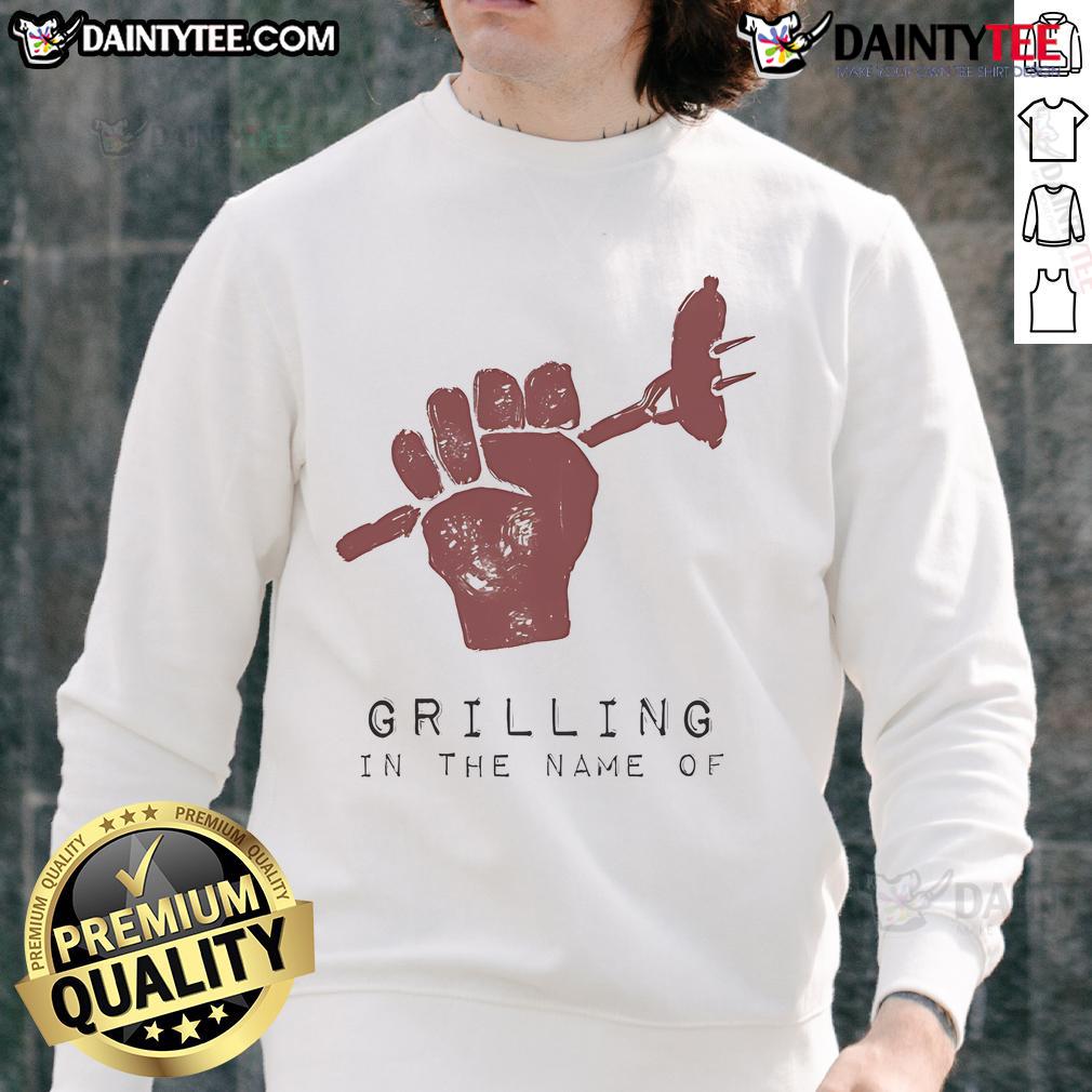 Funny Grilling In The Name Of Sweatshirt Funny Grilling in the Name of Sweatshirt featuring a humorous grill design perfect for BBQ lovers and outdoor cooking enthusiasts.
