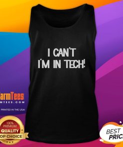 Alt Text: Woman wearing a Funny I Can't I'm in Tech tank top, showcasing a humorous tech-themed graphic design.