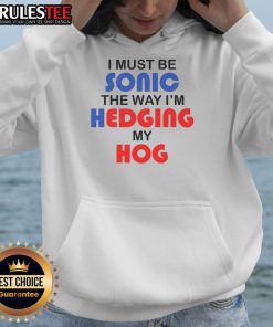 Funny I Must Be Sonic hoodie featuring a playful hedgehog design, perfect for Sonic fans and casual wear.