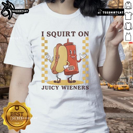 Funny I Squirt On Juicy Wieners Love Juice Hotdog Ladies Tee featuring a humorous hotdog graphic, perfect for food lovers.