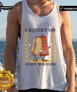 Funny tank top featuring a playful design with I Squirt On Juicy Wieners and a hotdog graphic, perfect for food lovers.