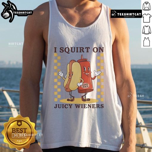 Funny tank top featuring a playful design with I Squirt On Juicy Wieners and a hotdog graphic, perfect for food lovers.