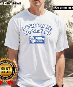 Alt Text: Funny I Still Owe Money To Columbia House T-Shirt featuring a humorous design for music lovers and nostalgia enthusiasts.