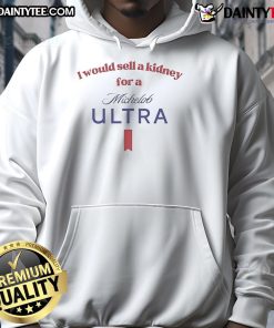 Alt Text: Funny hoodie with 'I Would Sell A Kidney For A Michelob Ultra Beer' slogan, perfect for beer lovers and humor fans.