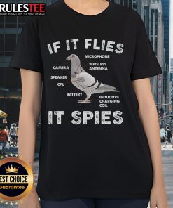 Alt Text: Funny 'If It Flies It Spies' pigeon anatomy graphic on a ladies tee, perfect for bird lovers and humor enthusiasts.