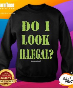 Alt Text: Funny Illegal Aliens Do I Look Illegal sweatshirt from Paisaboys, featuring a humorous design perfect for casual wear.