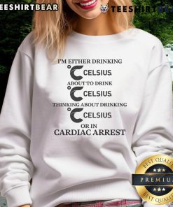 Funny I'm Either Drinking Energy Drink or in Cardiac Arrest sweatshirt design featuring bold text and vibrant colors.