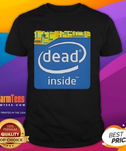 Funny Intel Logo Dead Inside T-Shirt featuring a humorous design with the Intel logo and the phrase 'Dead Inside'.