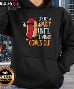 Funny hot dog hoodie with 'It's not a party until the wiener comes out' text, perfect for food lovers and humor enthusiasts.