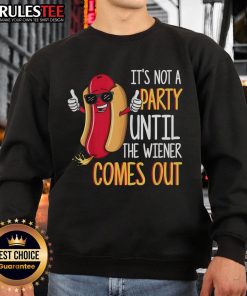Funny 'It's Not a Party Until the Wiener Comes Out' hot dog sweatshirt design, perfect for food lovers and party enthusiasts.