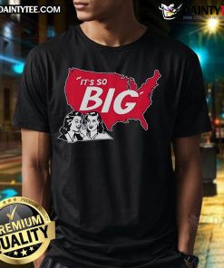Alt Text: Funny It's So Big American Map T-Shirt featuring a humorous graphic of the United States map, perfect for casual wear.