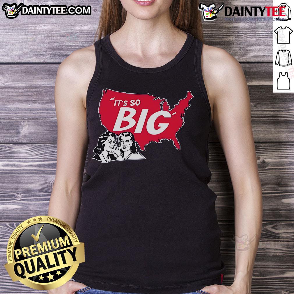 Funny It'S So Big American Map Tank Top