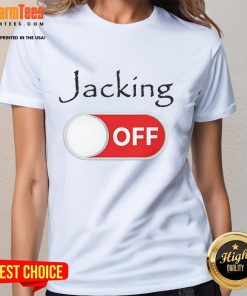 Funny Jacking Off Ladies Tee featuring humorous graphic design, perfect for casual wear and making a statement.