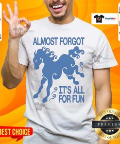Funny Kbar X Un Ik Almost Forgot It's All For Fun T-Shirt featuring playful graphics and vibrant colors for a casual look.