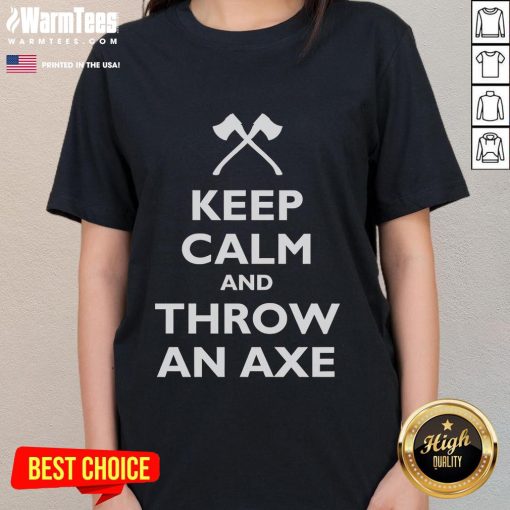 Funny Keep Calm and Throw an Axe Ladies Tee featuring a playful axe design on a stylish women's t-shirt.